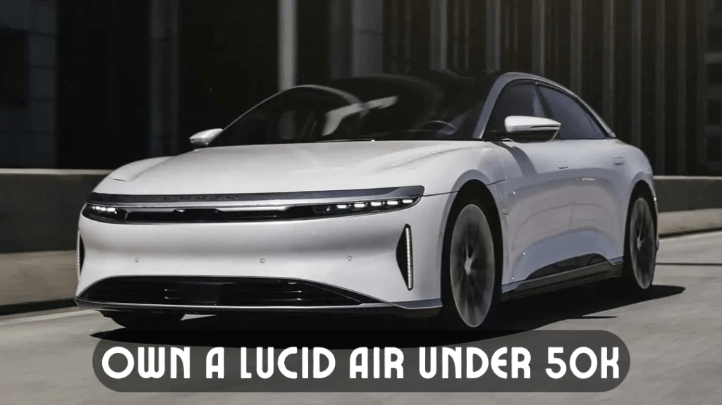 Lucid Air Listings for Under&nbsp;$50,000